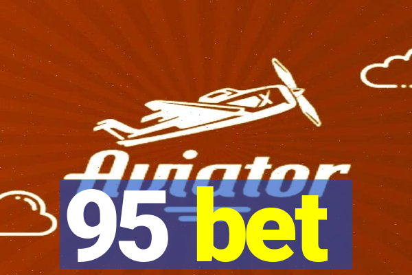 95 bet